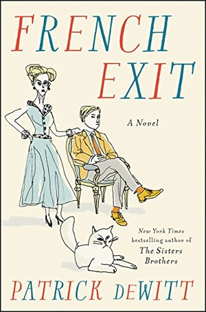 Dewitt, Patrick. French Exit. HarperCollins, 2018.