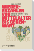 Wiedererzählen von Mittelalter bis Gegenwart