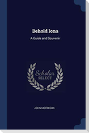 Behold Iona: A Guide and Souvenir