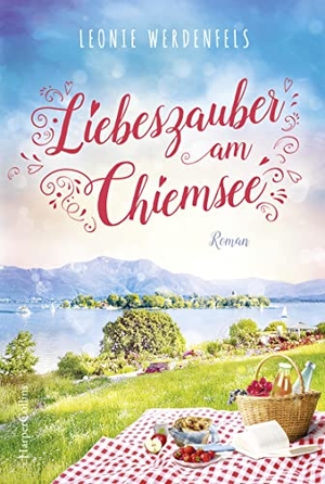 Werdenfels, Leonie. Liebeszauber am Chiemsee - Roman. HarperCollins Taschenbuch, 2023.