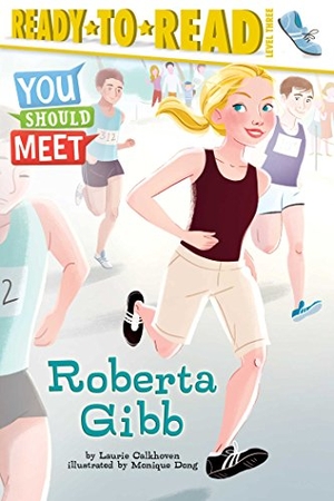 Calkhoven, Laurie. Roberta Gibb - Ready-To-Read Level 3. Simon Spotlight, 2018.