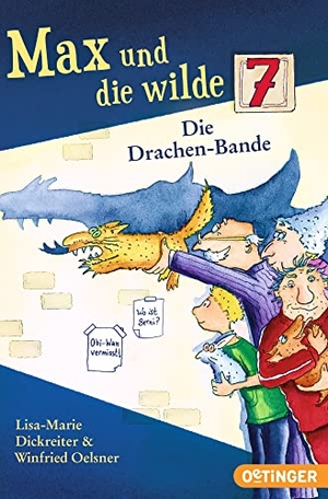 Dickreiter, Lisa-Marie / Winfried Oelsner. Max und die wilde 7. Die Drachen-Bande - Band 3. OTB Oetinger Taschenbuch, 2018.