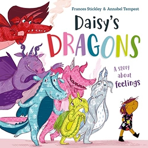 Stickley, Frances. Daisy's Dragons - a story about feelings. Bonnier Books Ltd, 2021.