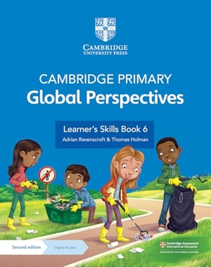 Ravenscroft, Adrian / Thomas Holman. Cambridge Primary Global Perspectives Learner's Skills Book 6 with Digital Access (1 Year). Cambridge University Pr., 2024.