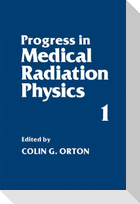 Progress in Medical Radiation Physics