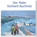 Der Maler Eckhard Buchholz
