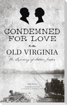Condemned for Love in Old Virginia