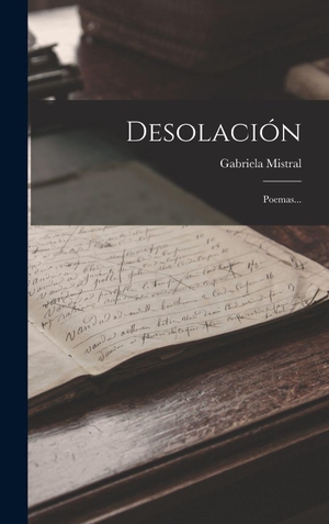 Mistral, Gabriela. Desolación - Poemas.... Creative Media Partners, LLC, 2022.