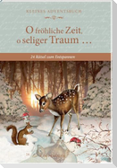 Adventskalenderbuch - O fröhliche Zeit, o seliger Traum ...