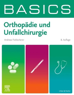 Ficklscherer, Andreas. BASICS Orthopädie und Unfallchirurgie. Urban & Fischer/Elsevier, 2026.