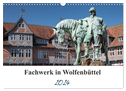 Fachwerk in Wolfenbüttel (Wandkalender 2024 DIN A3 quer), CALVENDO Monatskalender