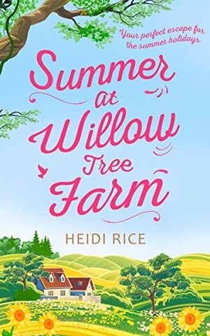 Rice, Heidi. Summer At Willow Tree Farm. HarperCollins Publishers, 2018.
