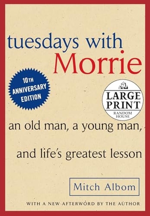 Albom, Mitch. Tuesdays with Morrie - An Old Man, a Young Man and Life's Greatest Lesson. Diversified Publishing, 2010.