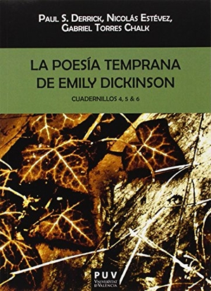 Dickinson, Emily. La poesía temprana de Emily Dickinson : cuadernillos 4, 5 & 6. Publicacions de la Universitat de València, 2014.