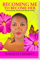 Becoming Me to Become Her
