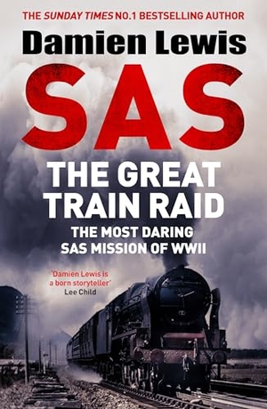 Lewis, Damien. SAS The Great Train Raid - The Most Daring SAS Mission of WWII. Puzzlewright Press, 2026.