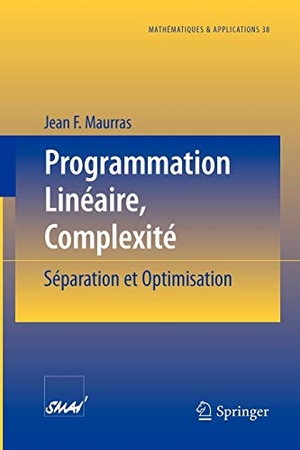 Maurras, Jean F.. Programmation Linéaire, Complexité - Séparation et Optimisation. Springer Berlin Heidelberg, 2002.