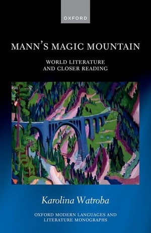 Watroba, Karolina. Mann's Magic Mountain - World Literature and Closer Reading. Oxford University Press, 2023.