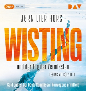 Jørn Lier Horst / Andreas Brunstermann / Götz Otto. Wisting und der Tag der Vermissten (Cold Cases 1) - Lesung mit Götz Otto (2 mp3-CDs). Der Audio Verlag, 2019.