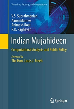 Subrahmanian, V. S. / Raghavan, R. K. et al. Indian Mujahideen - Computational Analysis and Public Policy. Springer International Publishing, 2013.