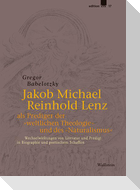 Jakob Michael Reinhold Lenz als Prediger der »weltlichen Theologie« und des »Naturalismus«