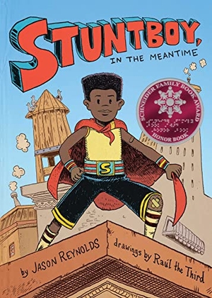 Reynolds, Jason. Stuntboy, in the Meantime. Atheneum Books, 2021.