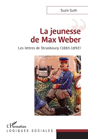 Guth, Suzie. La jeunesse de Max Weber - Les lettres de Strasbourg (1883-1892). Editions L'Harmattan, 2020.