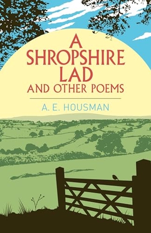 Housman, A. E.. A Shropshire Lad and Other Poems. Arcturus Publishing Ltd, 2026.