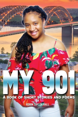 Hall, Robin Taylor. My 901 - A Book of Short Stories and Poems. Indy Pub, 2020.