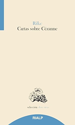 Rilke, Rainer Maria / David Cerdá García. Cartas sobre Cézanne. Ediciones Rialp, S.A., 2017.