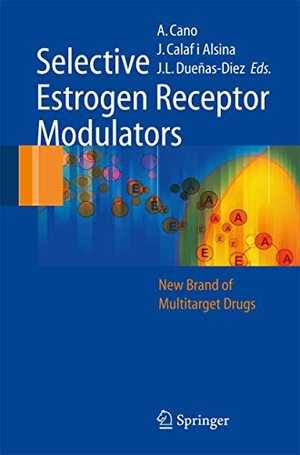 Cano, Antonio / Jose Luis Duenas-Diez et al (Hrsg.). Selective Estrogen Receptor Modulators - A New Brand of Multitarget Drugs. Springer Berlin Heidelberg, 2006.