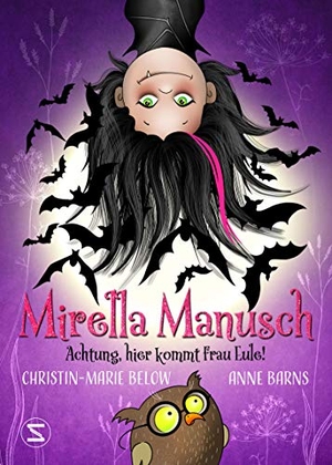Barns, Anne / Christin-Marie Below. Mirella Manusch - Achtung, hier kommt Frau Eule!. Schneiderbuch, 2021.
