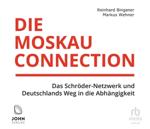 Bingener, Reinhard / Markus Wehner. Die Moskau-Connection - Das Schröder-Netzwerk und Deutschlands Weg in die Abhängigkeit. John Verlag, 2023.