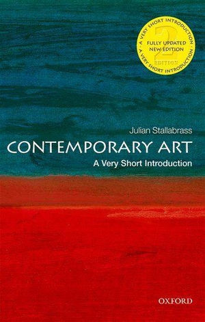 Stallabrass, Julian. Contemporary Art - A Very Short Introduction. Oxford University Press, 2021.