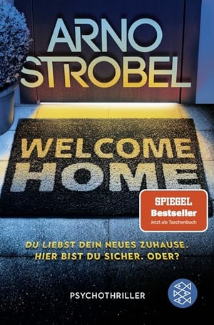 Strobel, Arno. Welcome Home - Du liebst dein neues Zuhause. Hier bist du sicher. Oder? - Psychothriller | Nervenkitzel pur von Nr.1-Bestsellerautor Arno Strobel. FISCHER Taschenbuch, 2026.