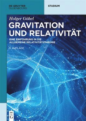 Göbel, Holger. Gravitation und Relativität - Eine Einführung in die Allgemeine Relativitätstheorie. de Gruyter Oldenbourg, 2023.