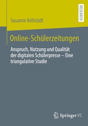 Vollstädt, Susanne. Online-Schülerzeitungen - Anspruch, Nutzung und Qualität der digitalen Schülerpresse - Eine triangulative Studie. Springer VS, 2026.
