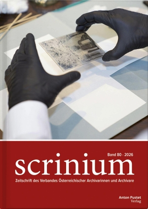 Verband Österreischischer Archivarinnen und Archivaren. Scrinium Band 80 - 2026 - Zeitschrift des Verbandes Österreichischer Archivarinnen und Archivare. Pustet Anton, 2026.