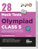 28 Mock Test Series for Olympiads Class 5 Science, Mathematics, English, Logical Reasoning, GK & Cyber 2nd Edition