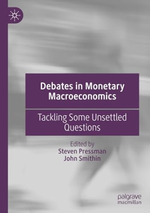 Smithin, John / Steven Pressman (Hrsg.). Debates in Monetary Macroeconomics - Tackling Some Unsettled Questions. Springer International Publishing, 2023.