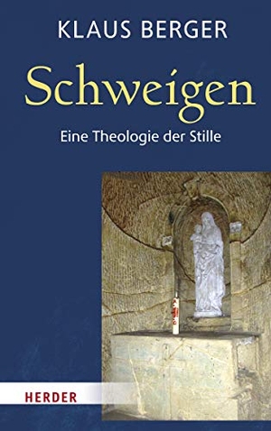 Berger, Klaus. Schweigen - Eine Theologie der Stille. Herder Verlag GmbH, 2021.