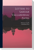 Letters to Sardar Vallabhbhai Patel