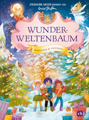 Wilson, Jacqueline. Wunderweltenbaum - Weihnachten im Zauberwald - Ein Weihnachts-Abenteuer in Anlehnung an Enid Blytons fantastische Reihe ab 8 Jahren. cbj, 2024.
