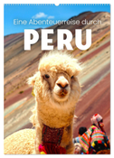 Eine Abenteuerreise durch Peru (Wandkalender 2024 DIN A2 hoch), CALVENDO Monatskalender