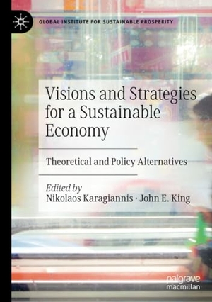 King, John E. / Nikolaos Karagiannis (Hrsg.). Visions and Strategies for a Sustainable Economy - Theoretical and Policy Alternatives. Springer International Publishing, 2023.