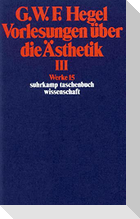 Vorlesungen über die Ästhetik III