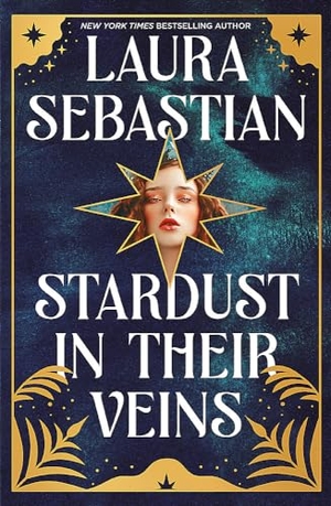 Sebastian, Laura. Stardust in their Veins. Hodder And Stoughton Ltd., 2024.