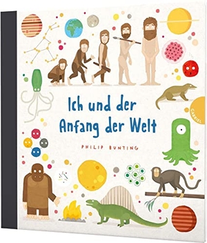 Bunting, Philip. Ich und der Anfang der Welt - Humorvolles Bilderbuch über die Entstehung des Universums, vom Urknall bis heute. Gabriel Verlag, 2019.