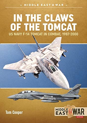 Cooper, Tom. In the Claws of the Tomcat - US Navy F-14 Tomcat in Combat, 1987-2000. Helion & Company, 2021.