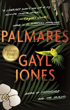 Jones, Gayl. Palmares. Beacon Press, 2022.